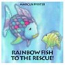 Rainbow Fish to the Rescue! - Marcus Pfister - 9783314015748