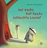Der Dachs hat heute schlechte Laune. SuperBuch - Moritz Petz - 9783314101762