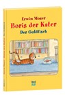 Boris der Kater- Der Goldfisch - Erwin Moser - 9783314101977