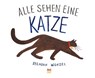 Alle sehen eine Katze - Brendan Wenzel - 9783314104053