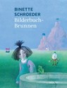 Bilderbuchbrunnen - Binette Schroeder - 9783314105029