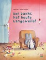 Der Dachs hat heute Langeweile! - Moritz Petz - 9783314105777