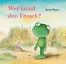 Wer küsst den Frosch? - Erwin Moser - 9783314106439