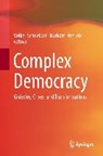 Complex Democracy - SCHNEIDER,  Volker ; Eberlein, Burkard - 9783319158495