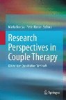 Research Perspectives in Couple Therapy - Maria Borcsa ; Peter Rober - 9783319233055