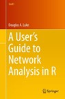 A User's Guide to Network Analysis in R - Douglas Luke - 9783319238821