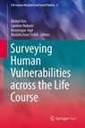 Surveying Human Vulnerabilities across the Life Course - Michel Oris ; Caroline Roberts ; Dominique Joye ; Michele Ernst-Stahli - 9783319241555