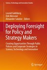 Deploying Foresight for Policy and Strategy Makers - Leonid Gokhberg ; Dirk Meissner ; Alexander Sokolov - 9783319256269