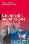 Election Posters Around the Globe - Christina Holtz-Bacha ; Bengt Johansson - 9783319324968