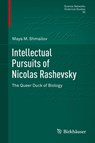 Intellectual Pursuits of Nicolas Rashevsky - Maya M. Shmailov - 9783319399218