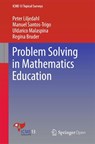 Problem Solving in Mathematics Education - Peter Liljedahl ; Manuel Santos-Trigo ; Uldarico Malaspina ; Regina Bruder - 9783319407296