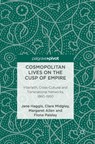 Cosmopolitan Lives on the Cusp of Empire - Jane Haggis ; Clare Midgley ; Margaret Allen ; Fiona Paisley - 9783319527475