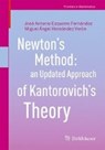 Newton's Method: an Updated Approach of Kantorovich's Theory - EZQUERRO FERNANDEZ,  Jose Antonio ; Hernandez Veron, Miguel Angel - 9783319559759