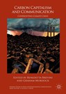 Carbon Capitalism and Communication - Benedetta Brevini ; Graham Murdock - 9783319578750