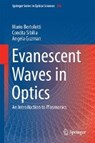 Evanescent Waves in Optics - Mario Bertolotti ; Concita Sibilia ; Angela M. Guzman - 9783319612607