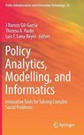 Policy Analytics, Modelling, and Informatics - J. Ramon Gil-Garcia ; Theresa A. Pardo ; Luis Felipe Luna-Reyes - 9783319617619