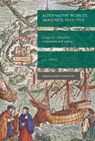 Alternative Worlds Imagined, 1500-1700 - DAVIS,  James Colin - 9783319622316