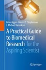 A Practical Guide to Biomedical Research - J. Michael Hasenkam ; Robert S. Stephenson - 9783319635811