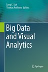 Big Data and Visual Analytics - Sang C. Suh ; Thomas Anthony - 9783319639154