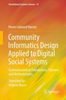 Community Informatics Design Applied to Digital Social Systems - Pierre-Leonard Harvey - 9783319653723