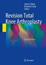 Revision Total Knee Arthroplasty - James V. Bono ; Richard D. Scott - 9783319673424