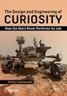 The Design and Engineering of Curiosity - Emily Lakdawalla - 9783319681443