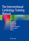 The Interventional Cardiology Training Manual - MYAT,  Aung ; Clarke, Sarah ; Curzen, Nick - 9783319716336