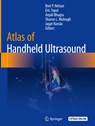 Atlas of Handheld Ultrasound - BRET P. NELSON ; ERIC,  M.D. Topol ; Anjali Bhagra ; Sharon L. Mulvagh ; Jagat Narula - 9783319738536