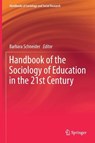 Handbook of the Sociology of Education in the 21st Century - Barbara Schneider - 9783319766928