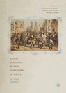 Early Modern Black Diaspora Studies - SMITH,  Cassander L. ; Jones, Nicholas R. ; Grier, Miles P. - 9783319767857