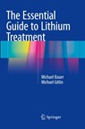 The Essential Guide to Lithium Treatment - Michael Bauer ; Michael Gitlin - 9783319809922
