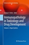 Immunopathology in Toxicology and Drug Development - George A. Parker - 9783319837260