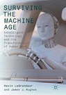 Surviving the Machine Age - LAGRANDEUR,  Kevin ; Hughes, James J. - 9783319845845