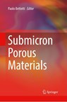 Submicron Porous Materials - Paolo Bettotti - 9783319850443