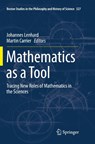 Mathematics as a Tool - Johannes Lenhard ; Martin Carrier - 9783319854007