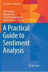 A Practical Guide to Sentiment Analysis - Erik Cambria ; Dipankar Das ; Sivaji Bandyopadhyay - 9783319856483