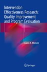 Intervention Effectiveness Research: Quality Improvement and Program Evaluation - Karen A. Monsen - 9783319870335