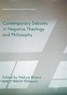 Contemporary Debates in Negative Theology and Philosophy - BROWN,  Nahum ; Simmons, J. Aaron - 9783319881270