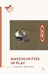 Masculinities in Play - Nicholas Taylor ; Gerald Voorhees - 9783319905808