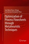 Optimization of Process Flowsheets through Metaheuristic Techniques - Jose Maria Ponce-Ortega ; Luis German Hernandez-Perez - 9783319917214
