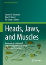 Heads, Jaws, and Muscles - Janine M. Ziermann ; Raul E. Diaz Jr ; Rui Diogo - 9783319935591