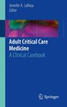 Adult Critical Care Medicine - Jennifer A. LaRosa - 9783319944234