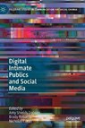 Digital Intimate Publics and Social Media - DOBSON,  Amy Shields ; Robards, Brady ; Carah, Nicholas - 9783319976068