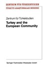 Turkey and the European Community - Zentrum Fur Turkeistudien - 9783322960269
