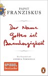 Der Name Gottes ist Barmherzigkeit - Papst Franziskus - 9783328101833