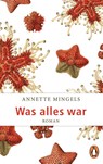 Was alles war - Annette Mingels - 9783328102571