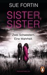 Sister, Sister - Zwei Schwestern. Eine Wahrheit. - Sue Fortin - 9783328103011