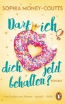 Darf ich dich jetzt behalten? - Sophia Money-Coutts - 9783328104513