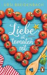 Liebe ist tomatenrot - Ursi Breidenbach - 9783328104520
