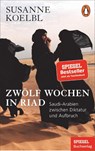 Zwölf Wochen in Riad - Susanne Koelbl - 9783328106630